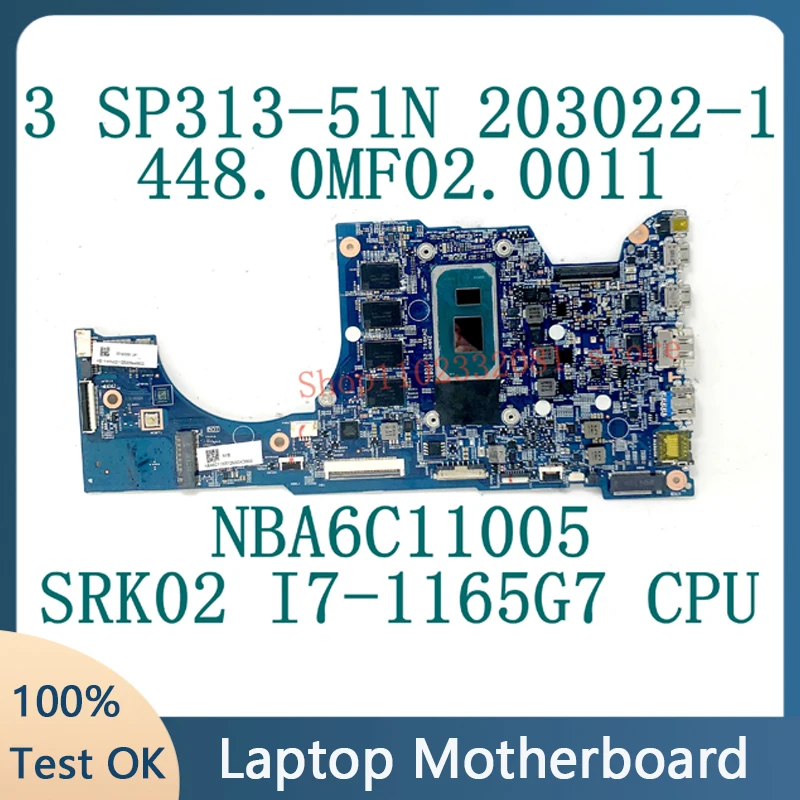 

Laptop Motherboard 448.0MF02.0011 Mainboard For Acer Spin 3 SP313-51N 203022-1 With SRK02 I7-1165G7 CPU RAM 16GB 100%Tested Good