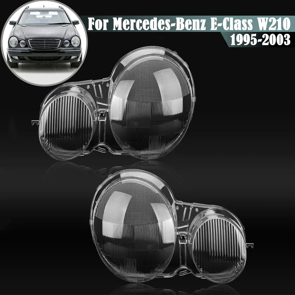 

For Mercedes-Benz W210 1995-2003 E200 E240 E260 E280 Headlight Shell Transparent Lampshade Cover Headlamp Glass Car Accessories