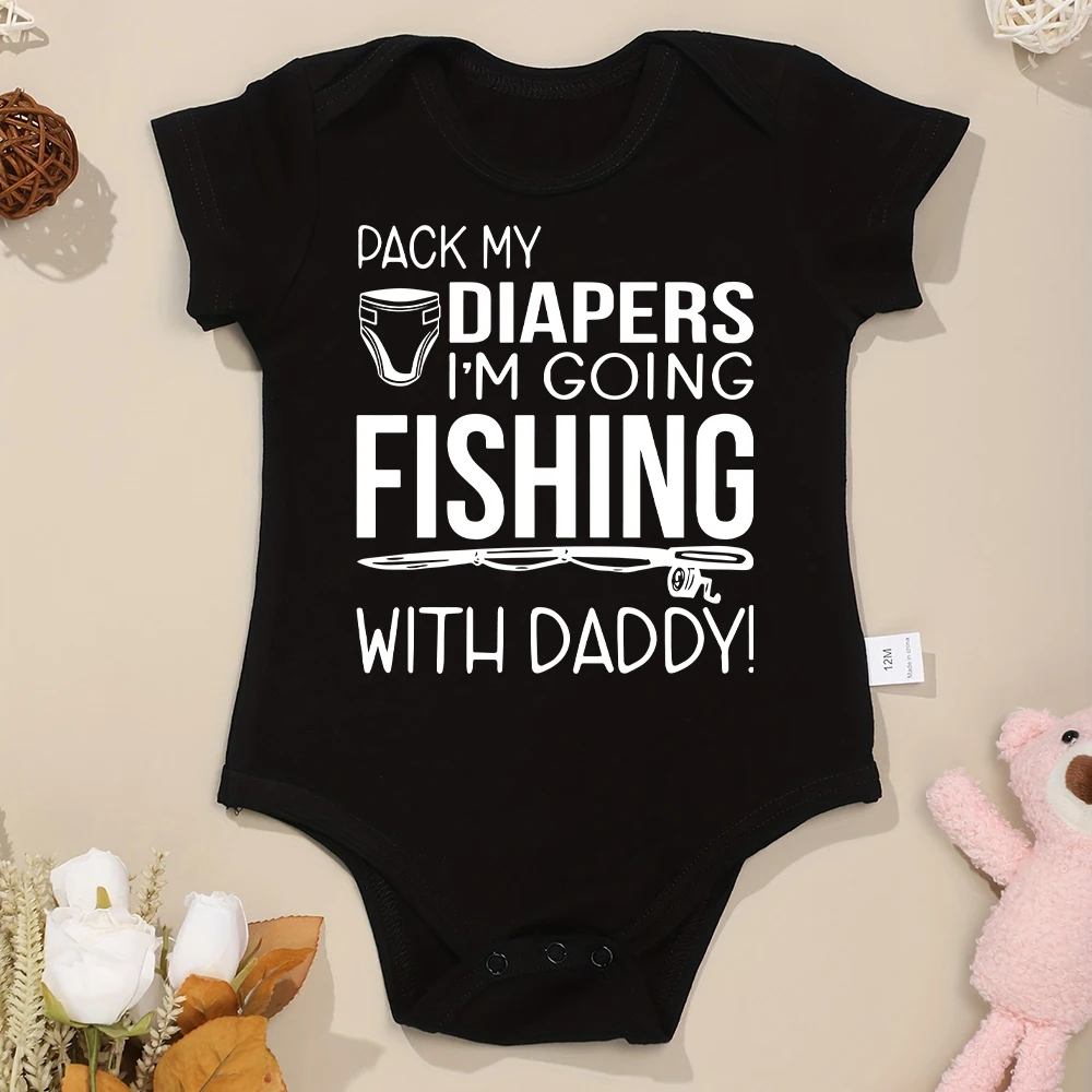 

Funny Baby Boy Clothes Black Cotton Onesie “Pack My Diapers I'm Going Fishing With Daddy” 0-24 Months Toddler Bodysuit Summer
