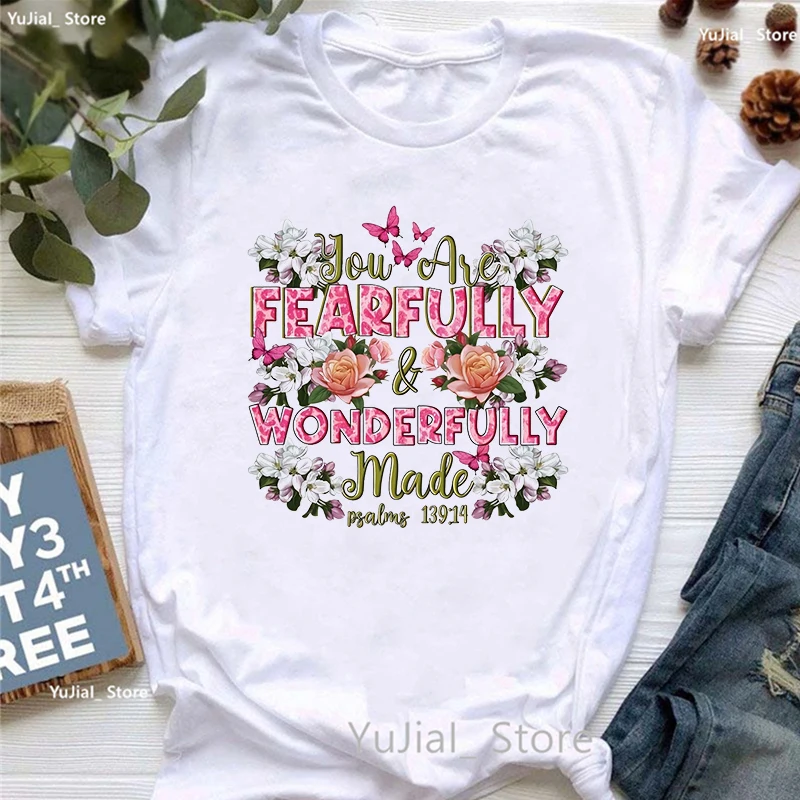 Sie sind ängstlich wunderbar gemacht Grafik gedruckt T-Shirt Mädchen Blumen Schmetterling T-Shirt Frauen weiß lässig T-Shirt weiblich