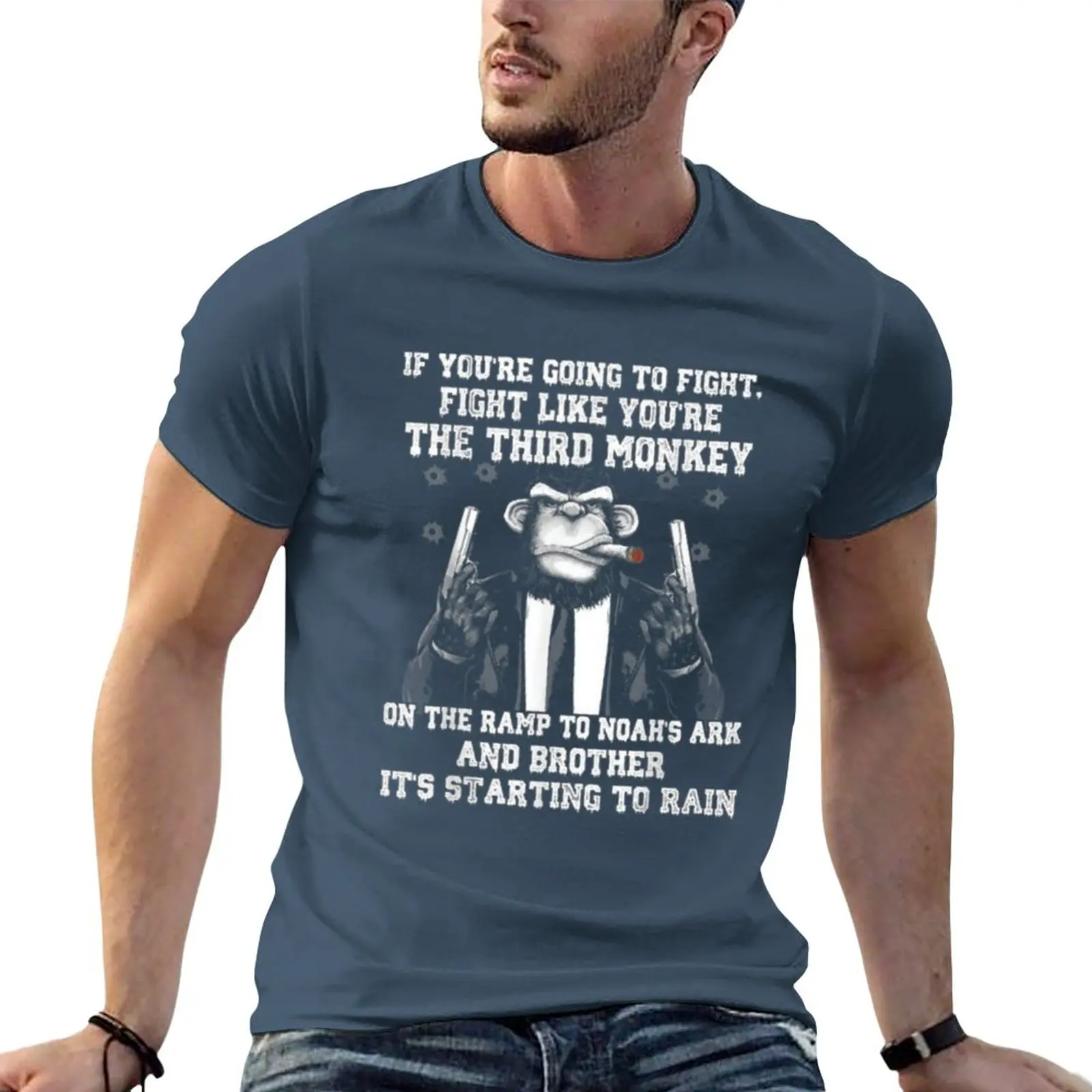 

IF YOU'RE GOING TO FIGHT FIGHT LIKE YOU'RE THE THIRD MONKEYON THE RAMP TO NOAH'S ARK AND BROTHER IT'S STARTING TO RAIN T-Shirt