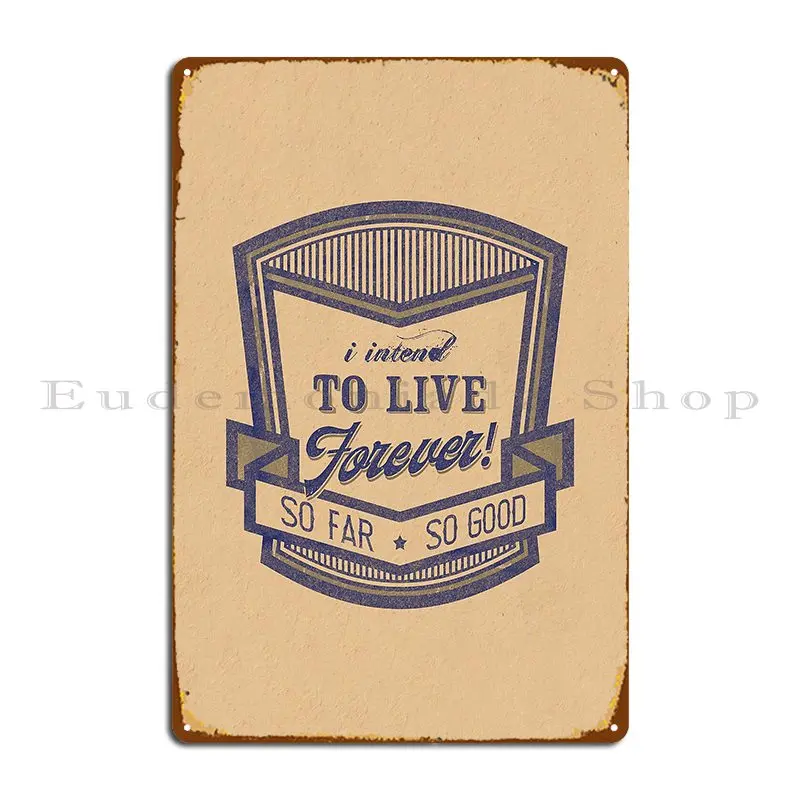 Live Forever Funny Quote Vintage Logo Metal Sign Club Living Room Retro Design Garage Tin Sign Poster