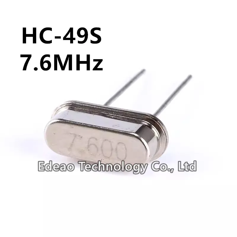 HC-49S-resonador de cuarzo pasivo, 7,6 M, 49S, 7.600, 7,6 MHz, DIP-2, 10 unidades por lote, nuevo