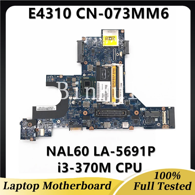 

CN-073MM6 073MM6 73MM6 High Quality For Latitude E4310 Laptop Motherboard NAL60 LA-5691P W/ i3-370M CPU DDR3 100% Full Tested OK