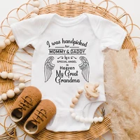 New I Was Handpicked for Mommy & Daddy By a Special Angel in Heaven My Great Grandma Baby Boys Girls Rompers Infant Bodysuits 1