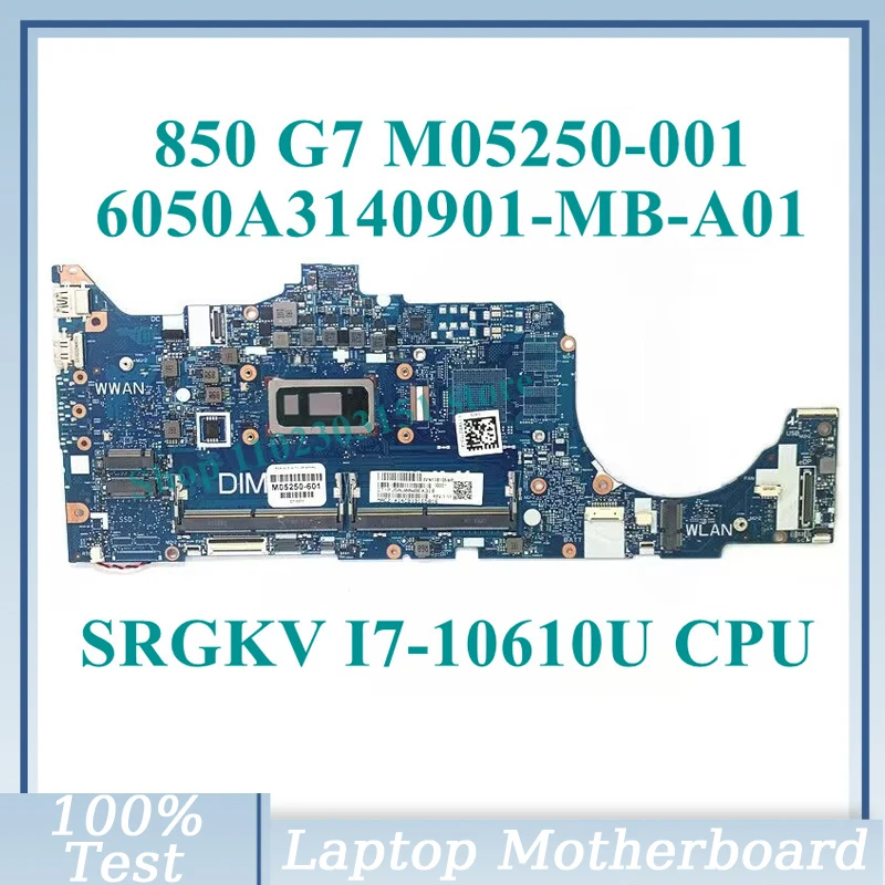 

M05250-001 M05250-501 с SRGKV I7-10610U CPU 6050A3140901-MB-A01(A1) для HP 850 G7 Материнская плата ноутбука 100% протестирована