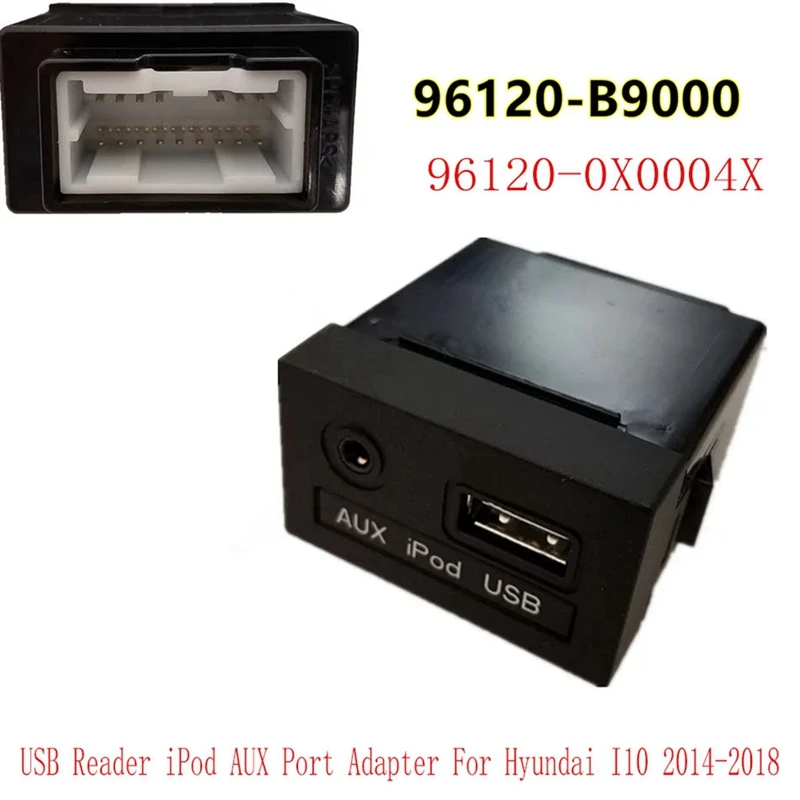 

96120B9000 USB-ридер для Ipod, адаптер порта AUX для Hyundai I10 2014-2018, разъем AUX USB Assy 96120-0X0004X 961200X0004X, автозапчасти