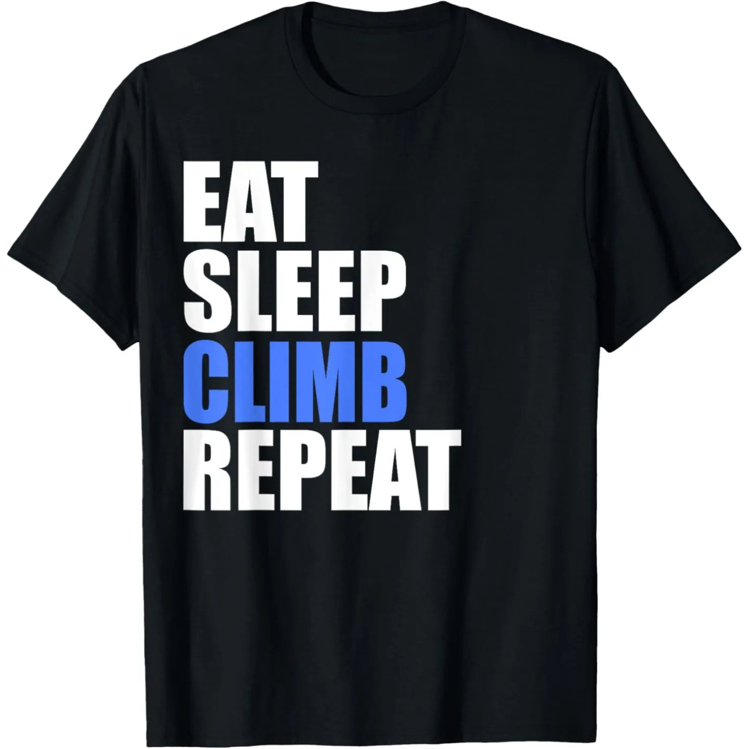 Eat Sleep Climb Repeat Rockclimber Bouldern Bergsteigen T-Shirts Humor Streetwear T-Shirt Kurzarm Unisex Lose Kleidung