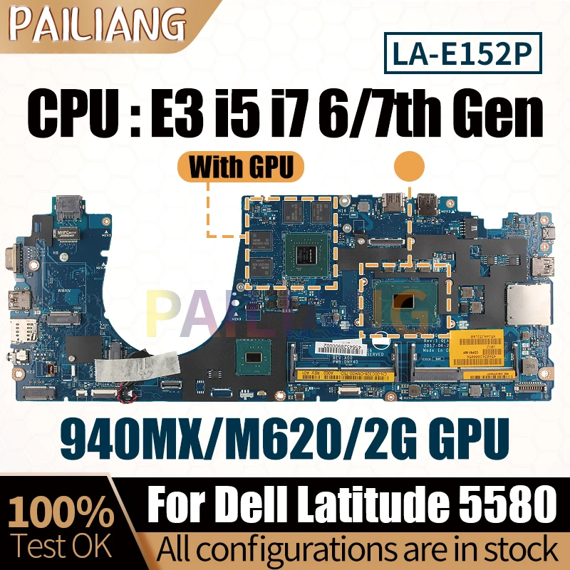 Laptop Motherboard para Dell Latitude 5580 Notebook Mainboard Completo Testado La-e152p e3 i5 i7 7th Gen 940mx M602 2g