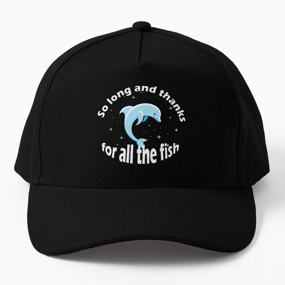 

so long and thanks for all fish Baseball Cap Wild Ball Hat beach hat Women Hats Men'S
