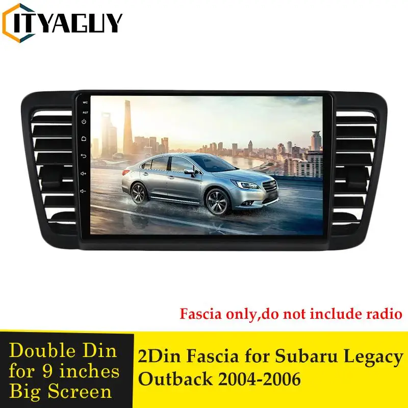 

9Inches Plastic Radio Fascia For Subaru Legacy Outback 2004-2006 Refit Car Android Radio Navigation DVD Mounting Dashboard Frame