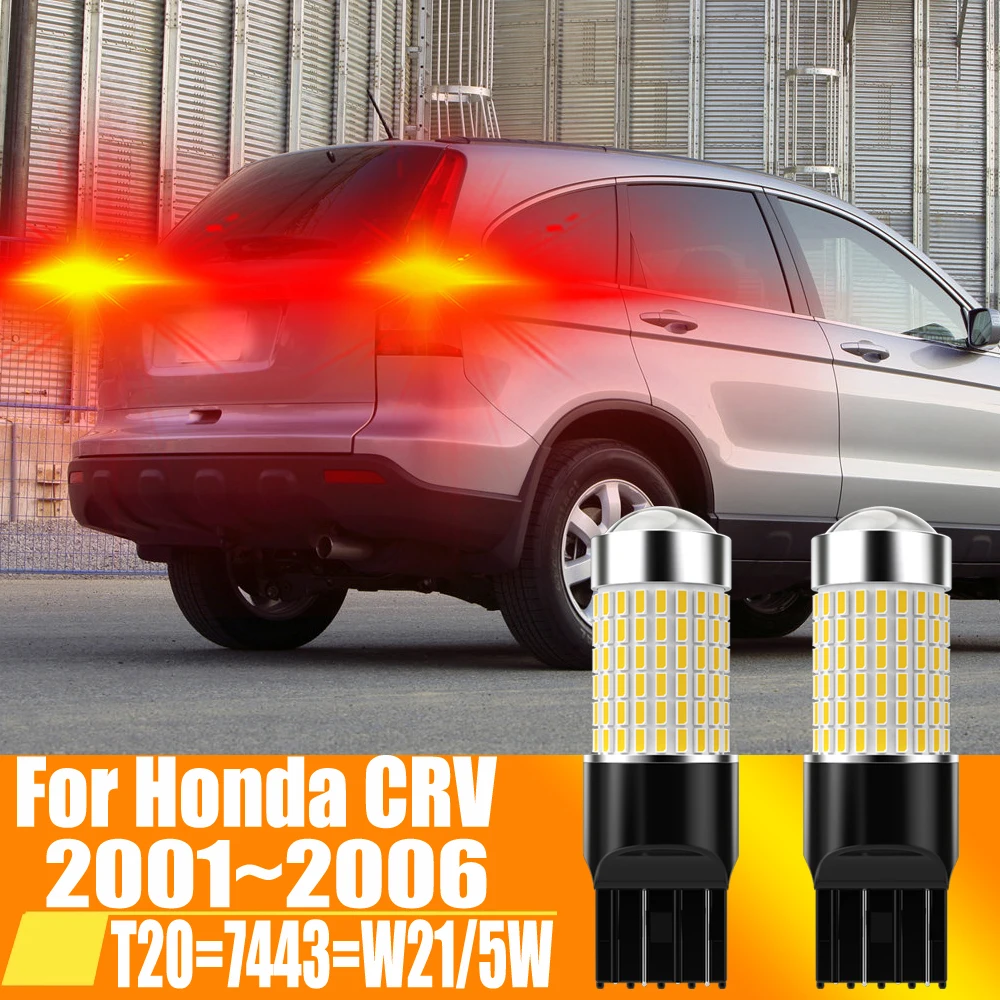 

2pcs T20 W21/5W 7443 W21W LED Brake Lamp Tail Light Canbus No Error No Hyper Flash Stop Diode Bulb 12v For Honda CRV 2001~2006