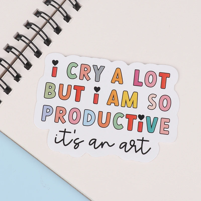 I Cry A Lot But I Am So Productive Vinyl Bumper Sticker-Motivational Waterproof Decal For Laptops, Water Bottles, Cars, Planne