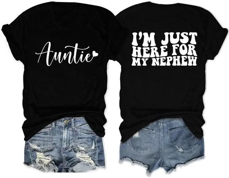 

I'm Just Here for My Nephew T-Shirt Women Funny Auntie Shirts Casual Short Sleeve Crew Neck Tee Funny Graphic Top