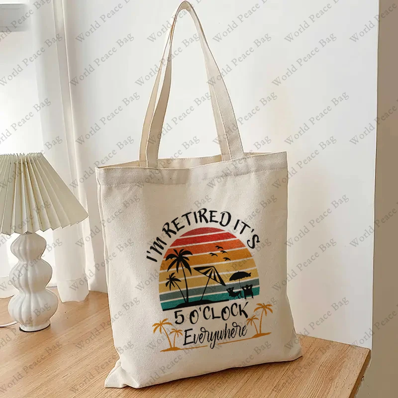 1pc It's 5 O'Clock Everywhere I'm Retired summer Retirement patternTote Bag Canvas Shoulder Bag,Women's Reusable Shopping Bag