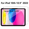 For iPad 10th Gen 10.9 Inch 2022 Tempered Glass Screen Protector A2696 A2757 A2777 Tablet Anti Scratch Clear Protective Film 1