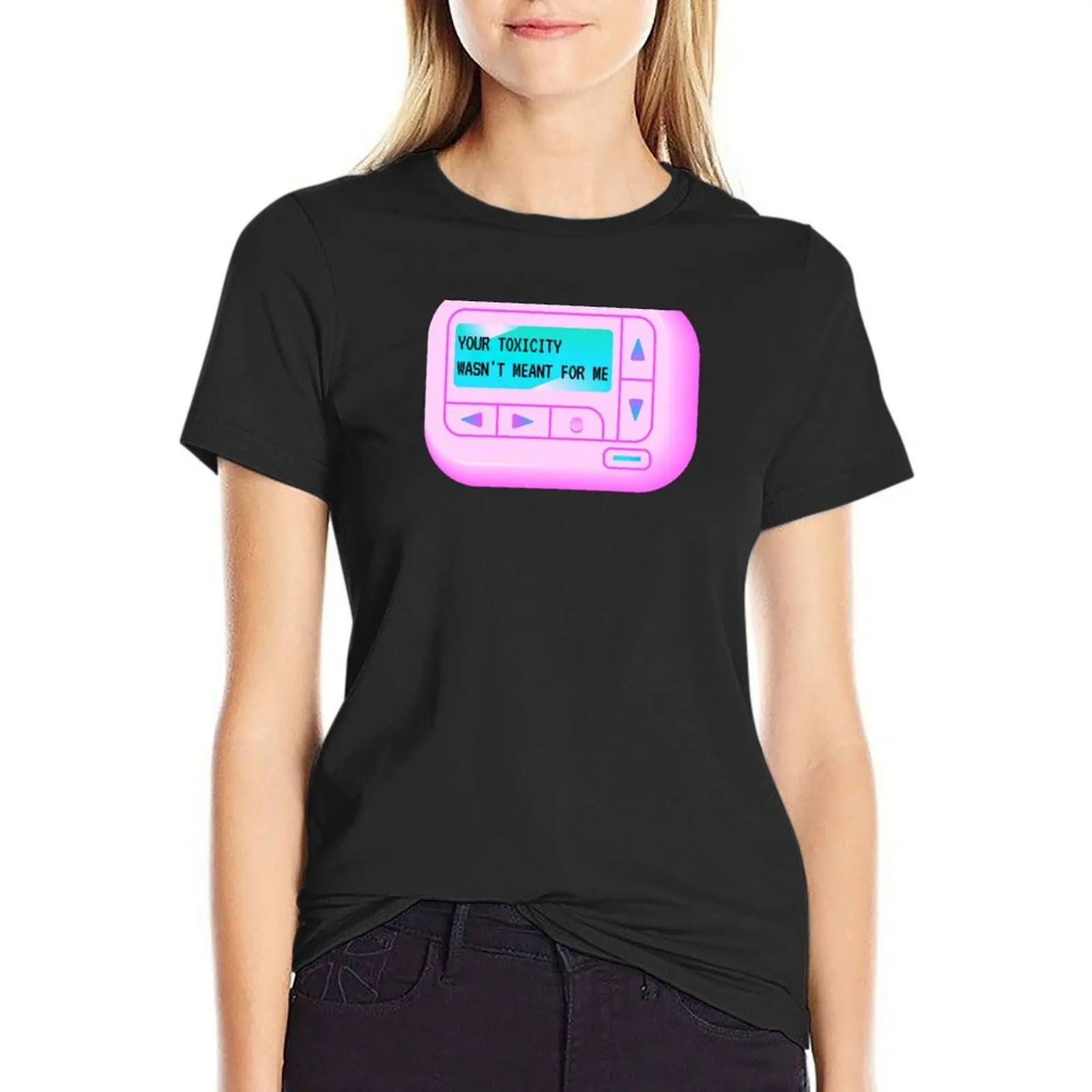 

Your Toxicity Wasn't Meant For Me T-shirt tees female Woman fashion