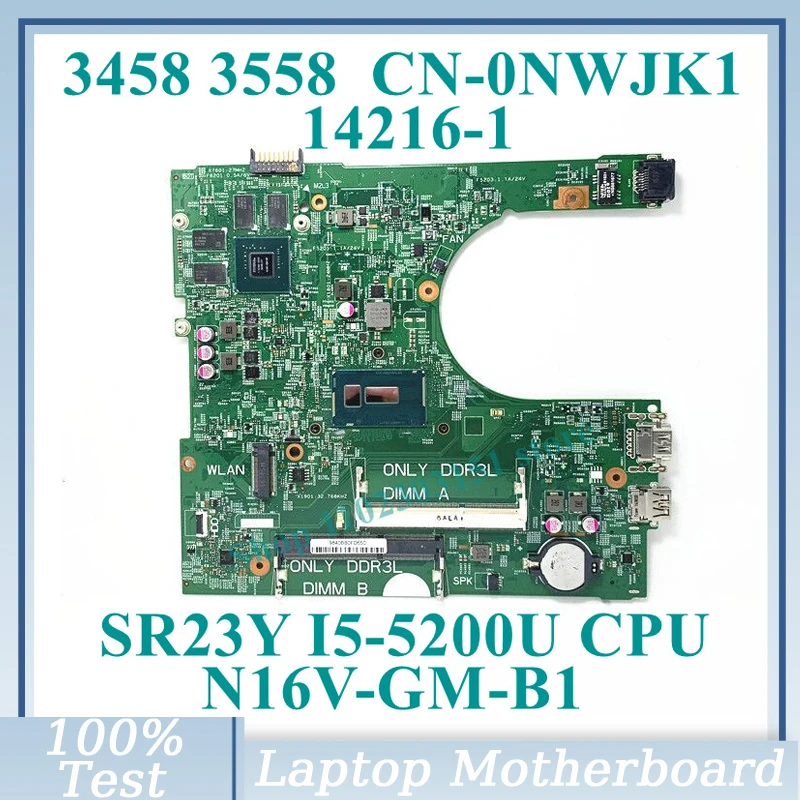 

CN-0NWJK1 0NWJK1 NWJK1 With SR23Y I5-5200U CPU 14216-1 For Dell 3458 3558 Laptop Motherboard N16V-GM-B1 100% Tested Working Well