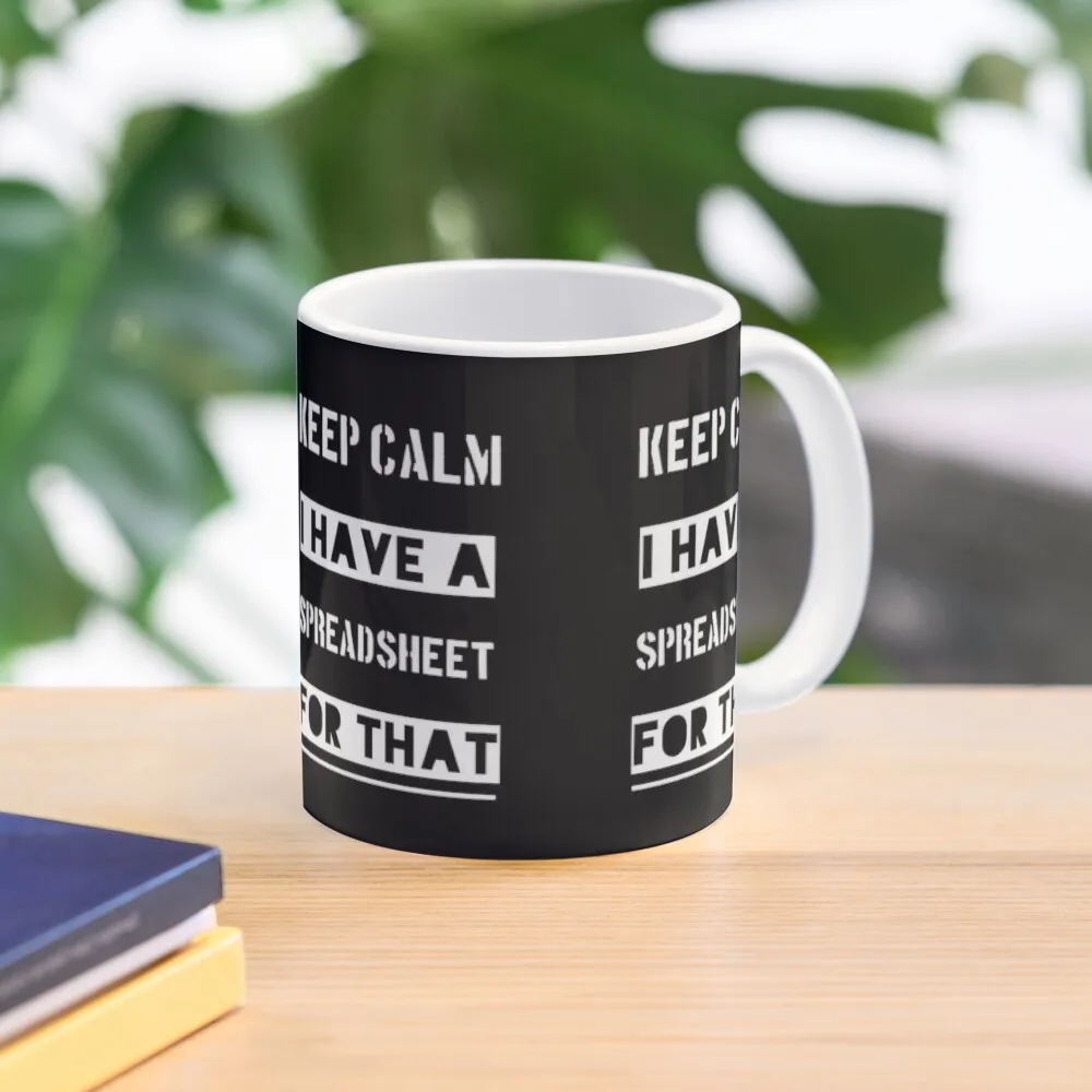 

Keep Calm I Have A Spreadsheet For That Coffee Mug Espresso Cups Cute And Different Cups Coffe Cups Set Mug