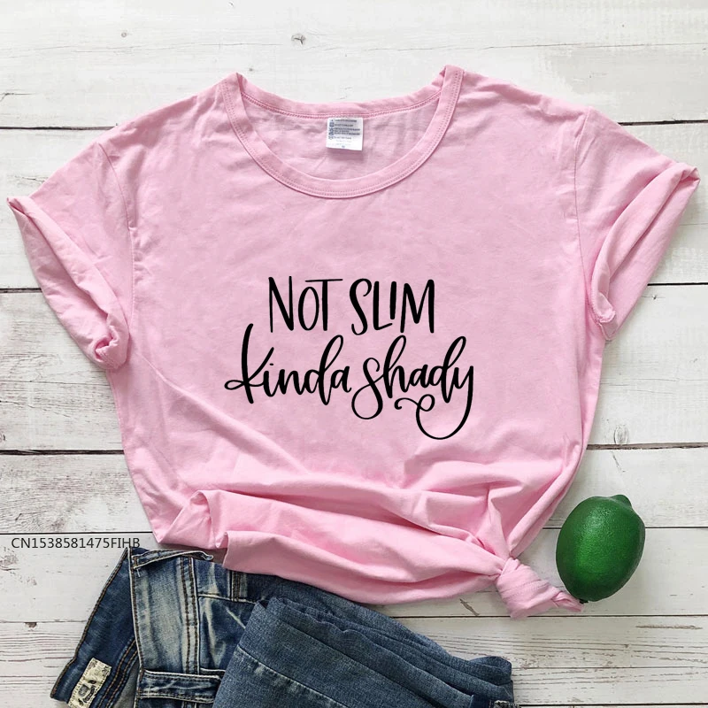 

Not Slim Kinda Shady Soft Premium Fabric T-Shirt Funny Women Workout Tshirt Sarcastic Mom Life Gift Tops Tees Dropshipping