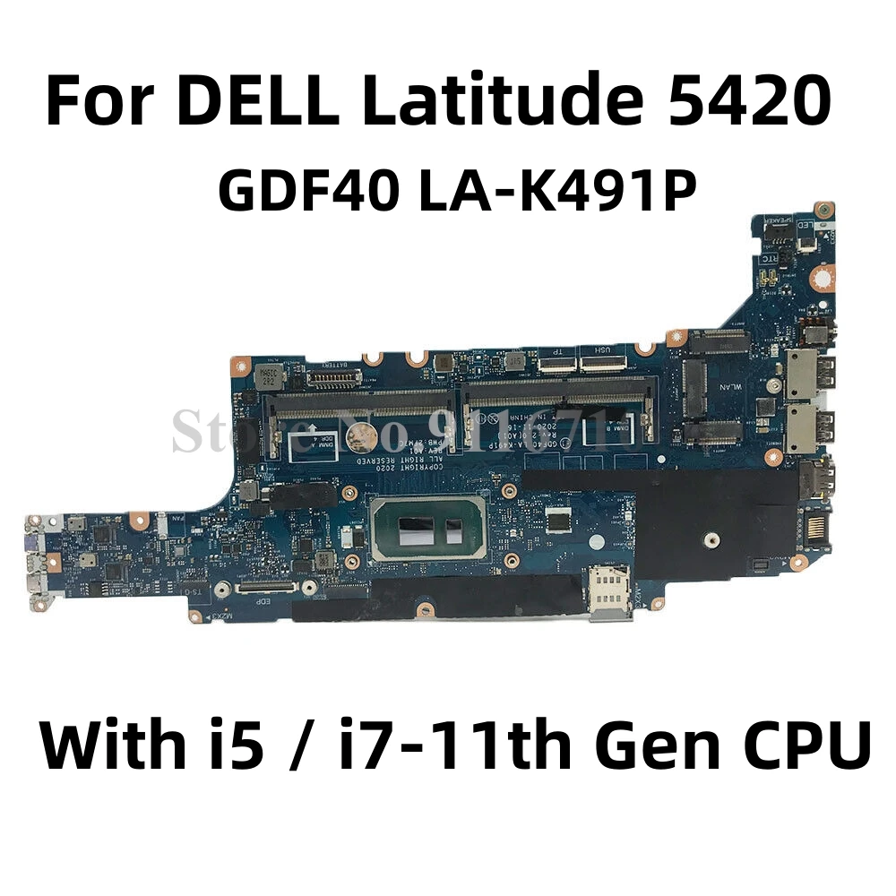 

GDF40 LA-K491P For DELL Latitude 14 5420 Notebook Mainboard With i5 / i7-11th Gen CPU Laptop Motherboard 100% Fully Tested OK
