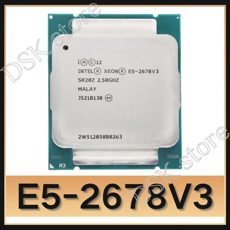 Intel Xeon E5 2678 V3 E5-2678V3 CPU 2.5G Serve LGA 2011-3 PC Desktop ...