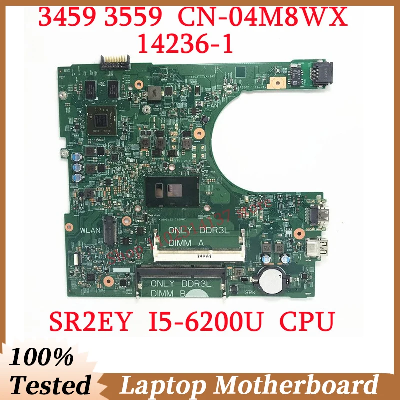 

Материнская плата для ноутбука DELL 3459 дюйма, 3559 дюйма, 04M8WX, 4M8WX, с процессором SR2EY I5-6200U, 14236-1, 100% полностью протестированная, работает хорошо