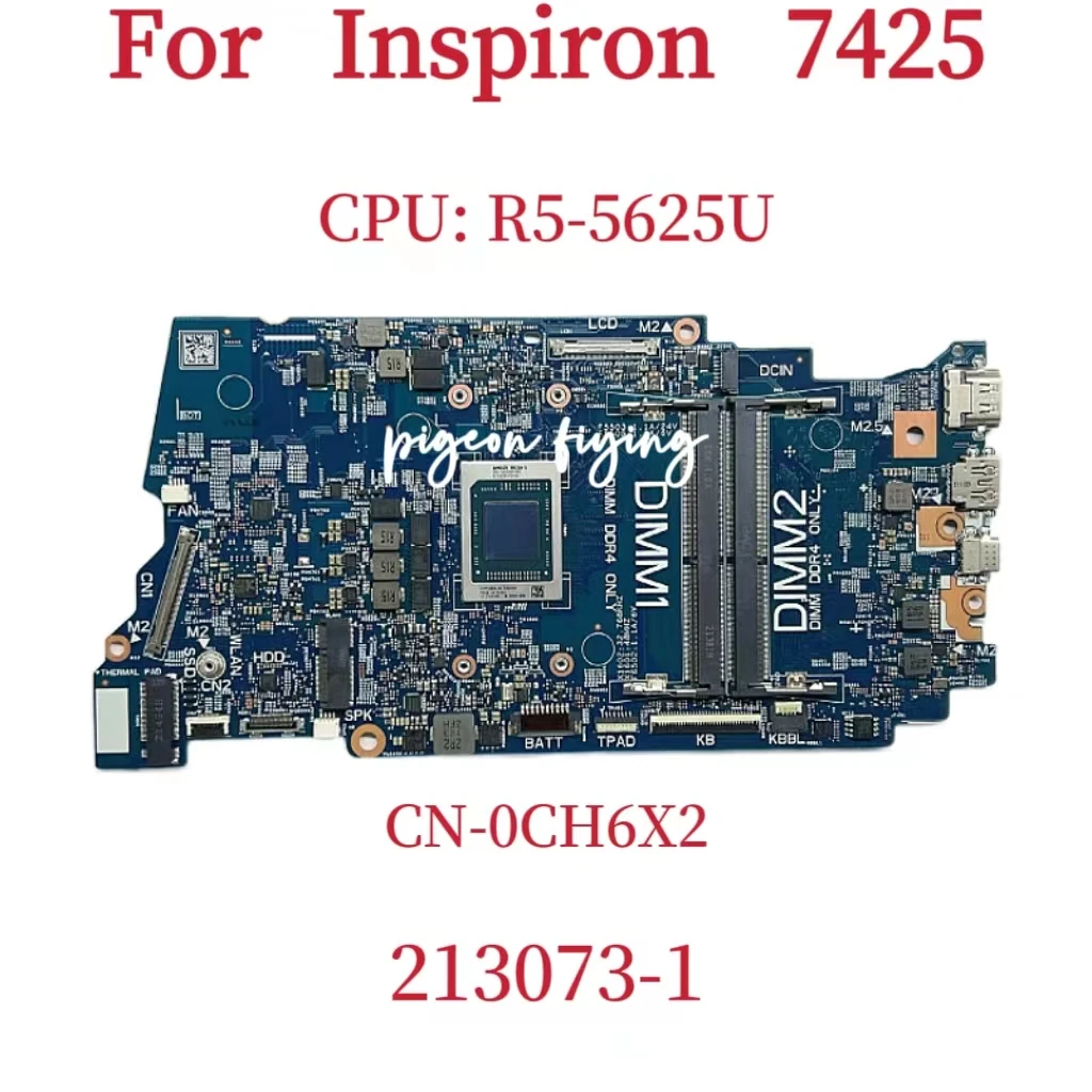 

213073-1 Mainboard For Dell Insprion 7425 Laptop Motherboard CPU: Ryzen 5-5625U CN-0CH6X2 CN-0CH6X2 CN-0CH6X2 100% Test OK