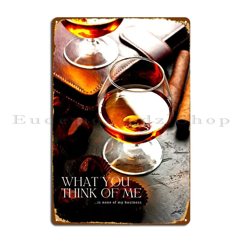 

What You Think Of Me Metal Plaque Cinema Pub Pub Printed Designing Tin Sign Poster