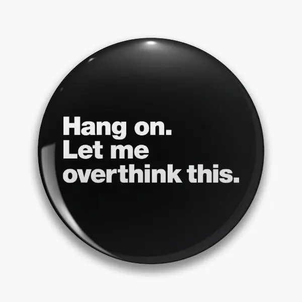 

Надпись «Let Me Overthink», эта мягкая булавка для пуговиц, креативный значок, булавка для лацкана, декоративная брошь на воротник для влюбленных, ювелирные изделия, брошь для одежды, Мультяшные женщины