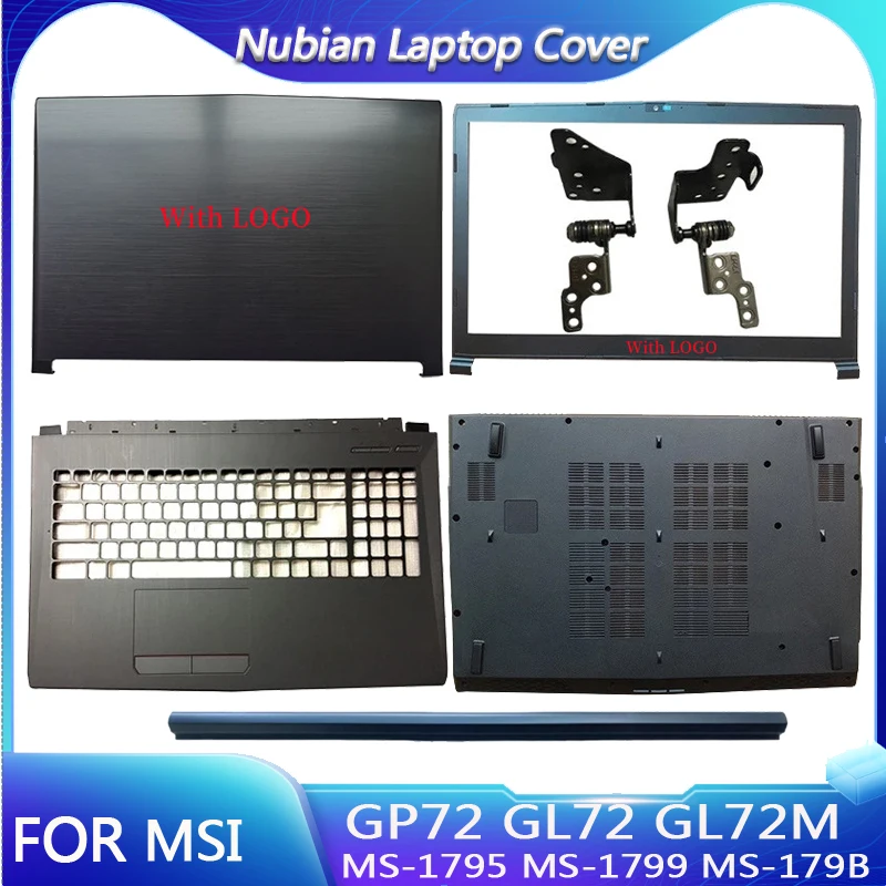 

NEW For MSI GP72 GL72 GL72M MS-1795 MS-1799 MS-179B Laptop LCD Back Cover/Front bezel/Hinges/Palmrest/Bottom Case Plastic