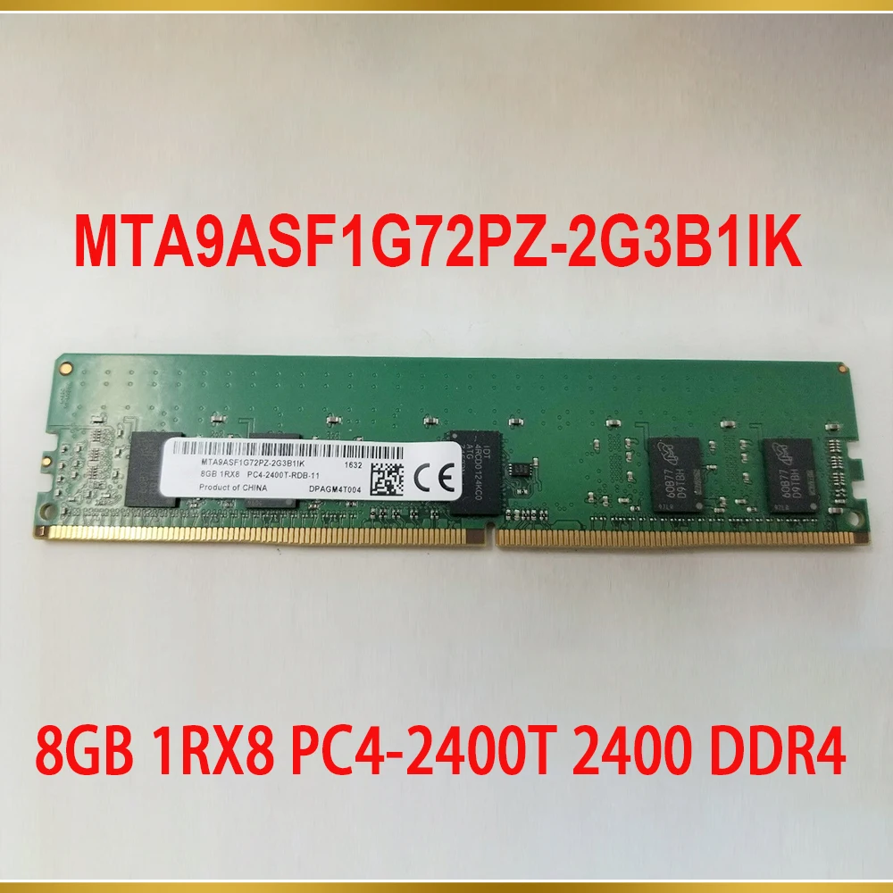 1PCS For MT RAM 8G 8GB 1RX8 PC4 2400T 2400 DDR4 Server Memory MTA9ASF1G72PZ 2G3B1IK
