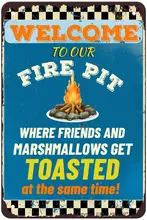 

Retro Tin Signs - Welcome To Our Firepit Where Friends And Marshmallows Get Toasted At The Same Time - Vintage Metal Sign