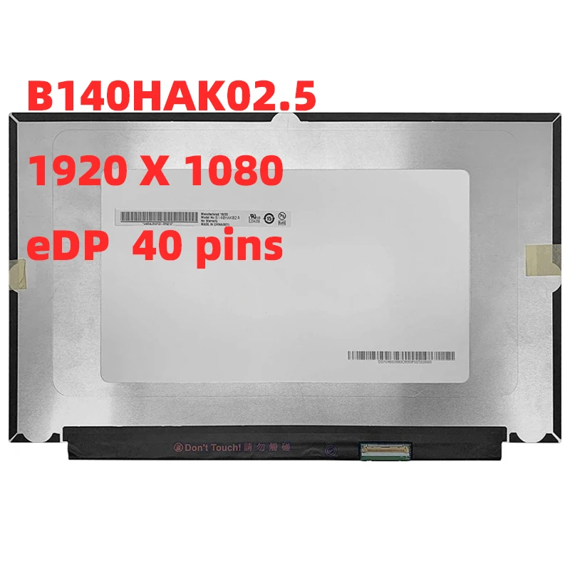 

B140HAK02.5 14.0" slim LCD touch Screen Display Panel IPS 300 cd/m² brightness FHD 1920*1080 matrix 40 pins edp