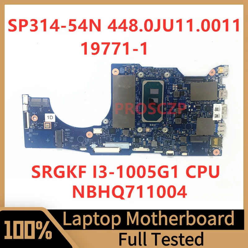 

448.0JU11.0011 19771-1 для Acer Spin 3 SP314-54N материнская плата для ноутбука NBHQ711004 с процессором SRGKF I3-1005G 1 100% протестирована хорошо