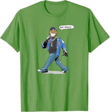 Say Drake for Men Women T-Shirt Humor Funny Hip Hop Streetwear Saying Tee Short Sleeve Fashion Graphic Outfit Novelty Tops Gifts 2