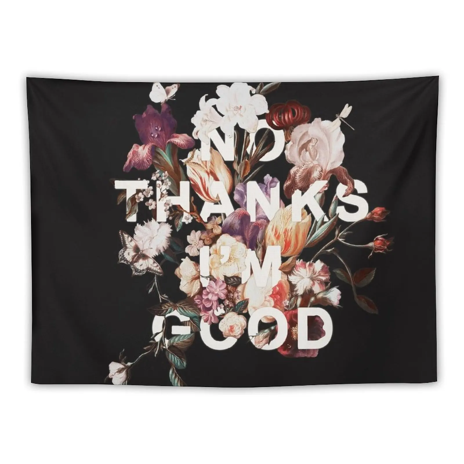 

No Thanks I'm Good Tapestry Decorative Wall Murals Wall Hanging Wall Hanging Tapestry