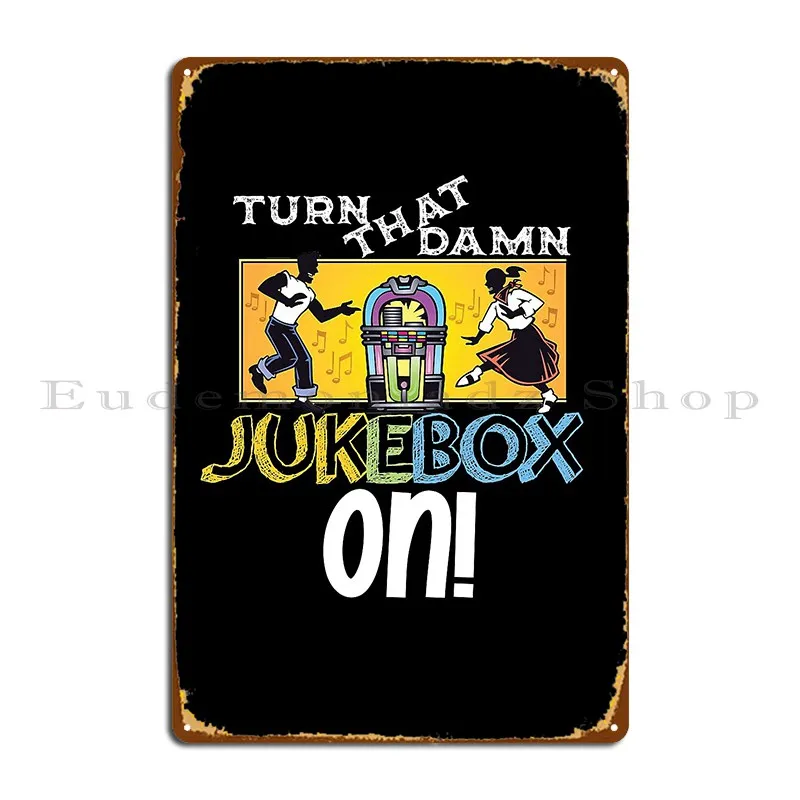 Turn That Damy Jukebox On Jukebox Vintage Birthday Metal Plaque Design Design Cinema Personalizzato Funny Tin Sign Poster