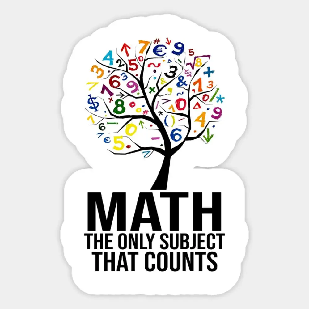 

Math The Only Subject That Counts Sticker for Laptop Decor Bedroom Car Cute Cartoon Art Fashionable Public Suitcase