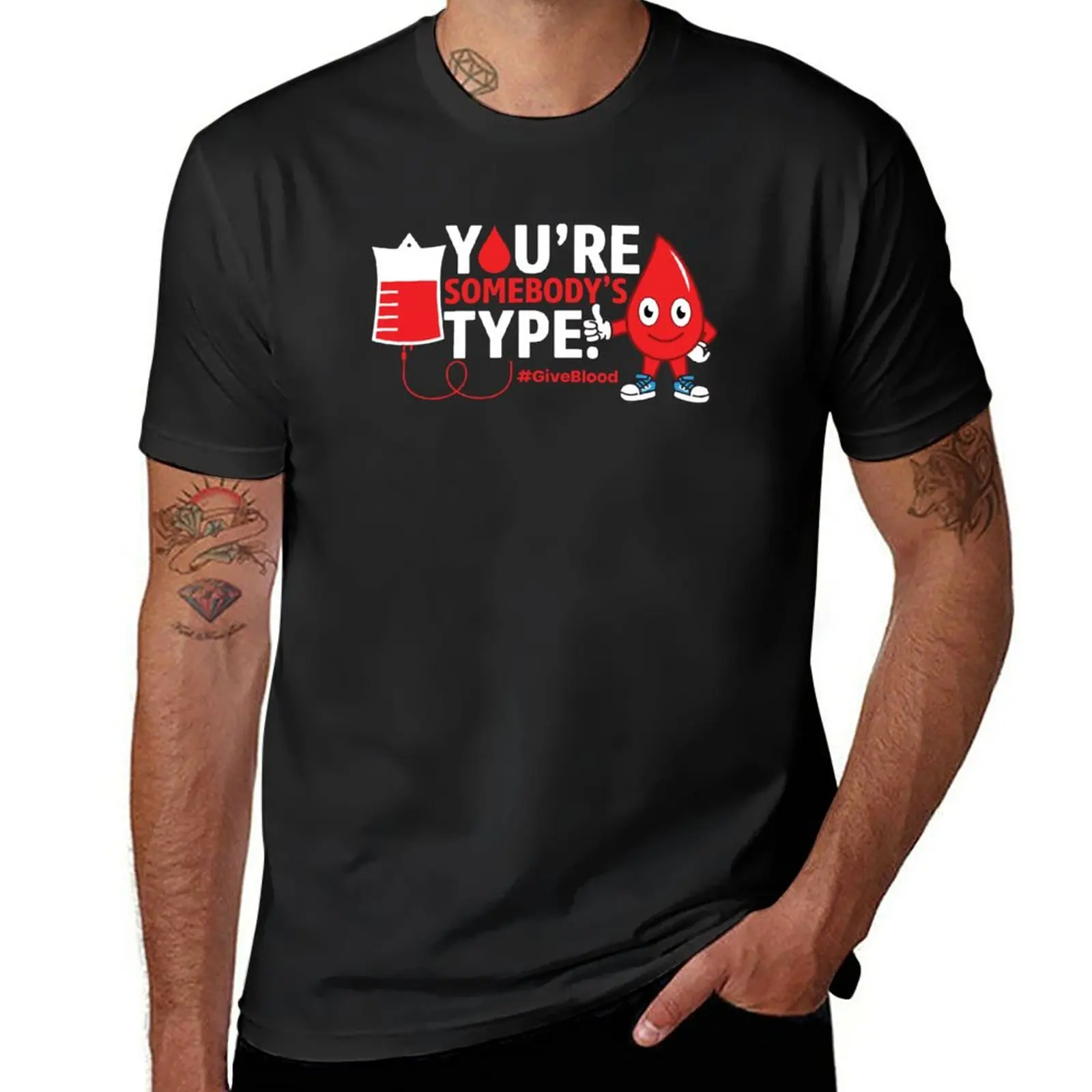 

You're Somebody's Type Give Blood Bank Donation Awareness Cool Original Funny Design Gift Idea For Blood Donors For Chri T-Shirt