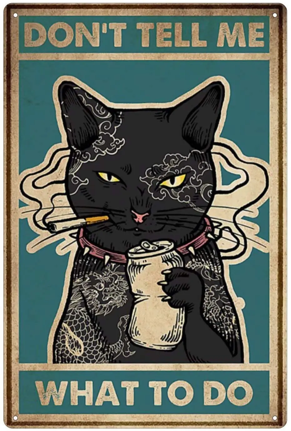 

Cat Smokes Metal Tin Sign,Dont Tell Me What to Do Retro Poster Garage Kitchen Wall Plaque Home Decor Cafe Bar Pub Beer Club