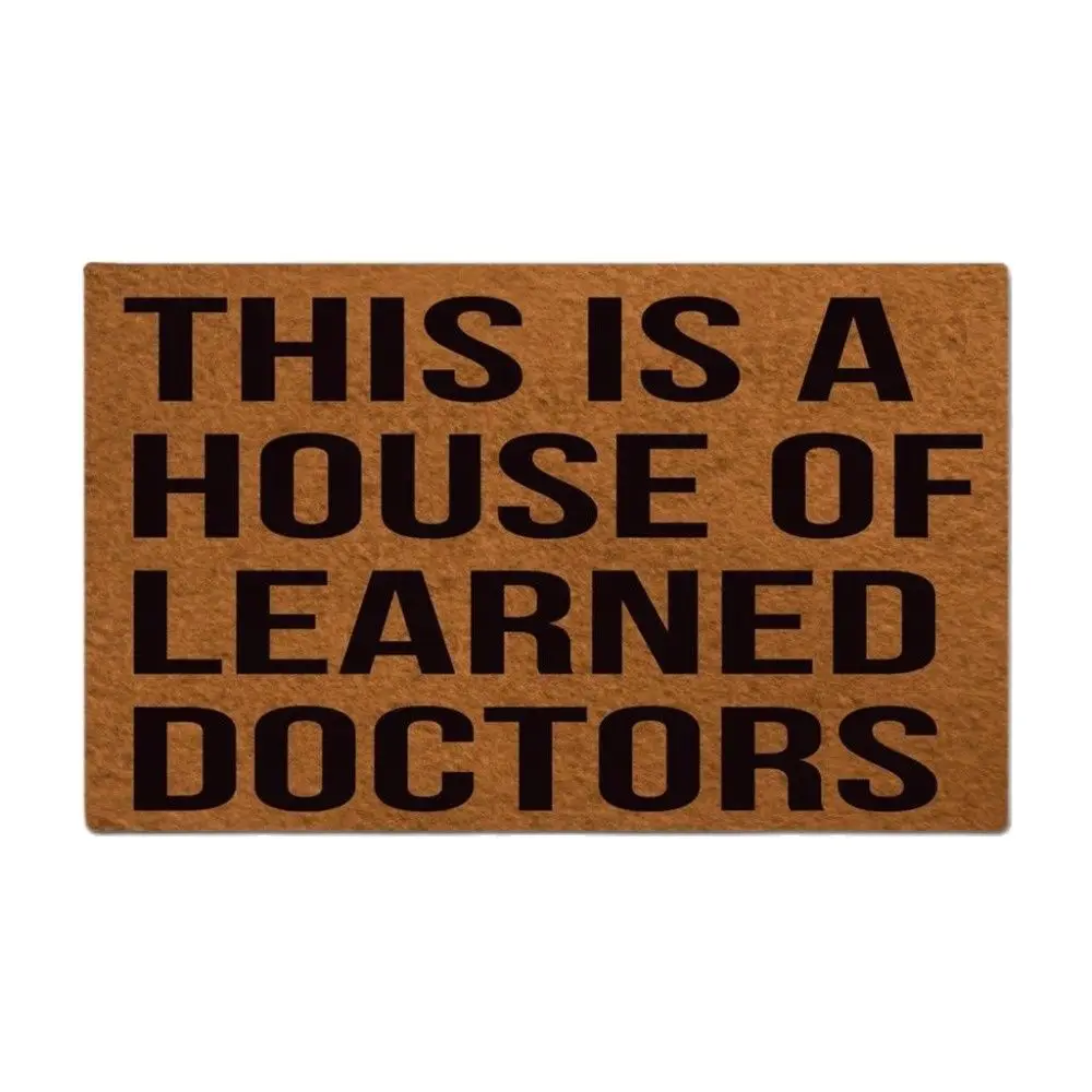 

This Is A House Of Learned Doctors Funny Doormat Outdoor Porch Patio Front Floor Door Mat New House Rug Home Decor Carpet Rubber