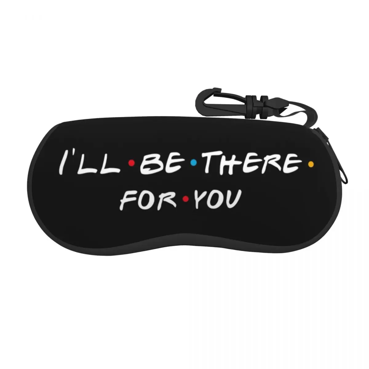 

Custom I'll Be There For You Shell Glasses Case Unisex Fashion Friends Funny Quote Eyeglasses Case Sunglasses Protector Box