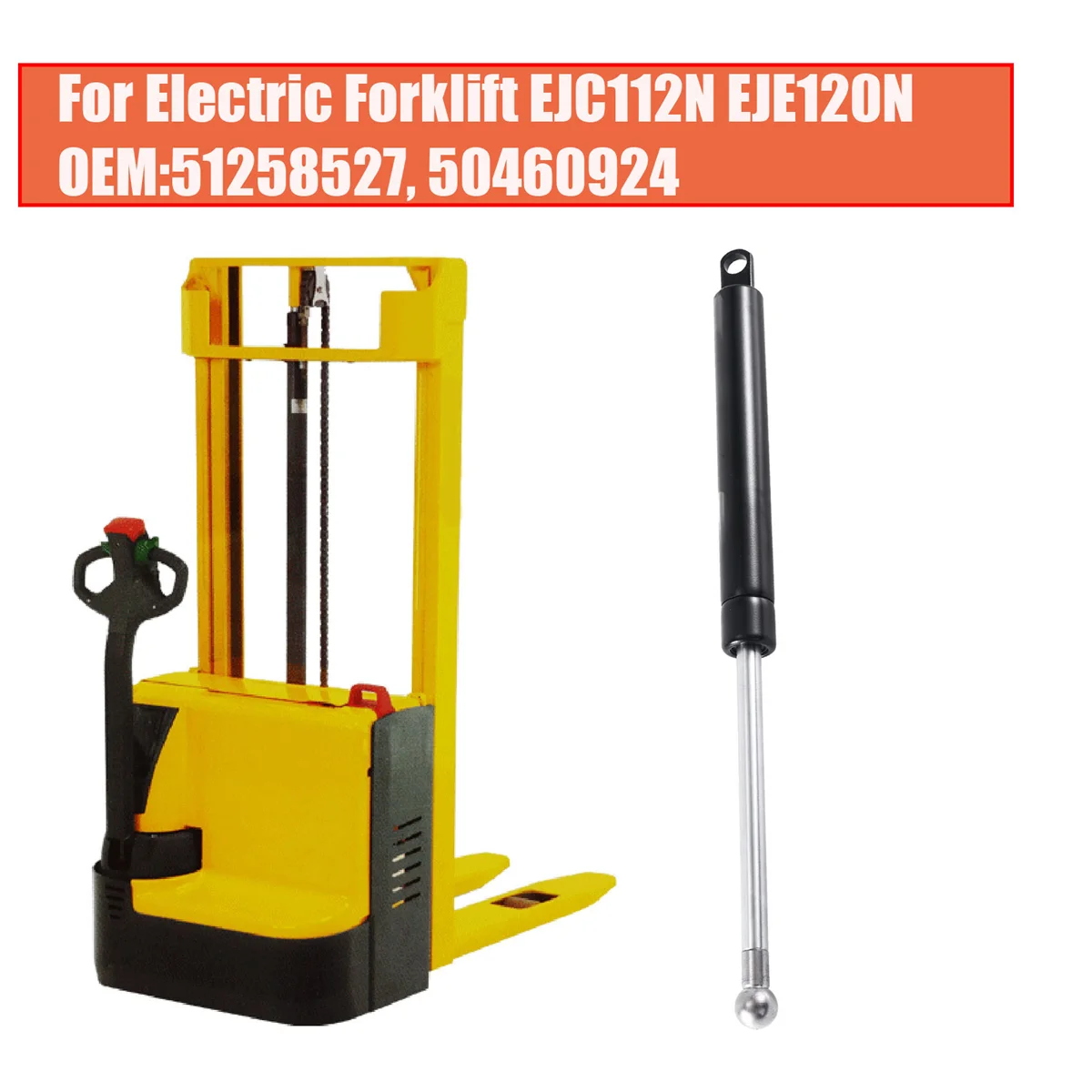 

Electric Forklift Handle Gas Spring Air Pressure Support Rod for EJC112N/EJE120N 51258527, 50460924