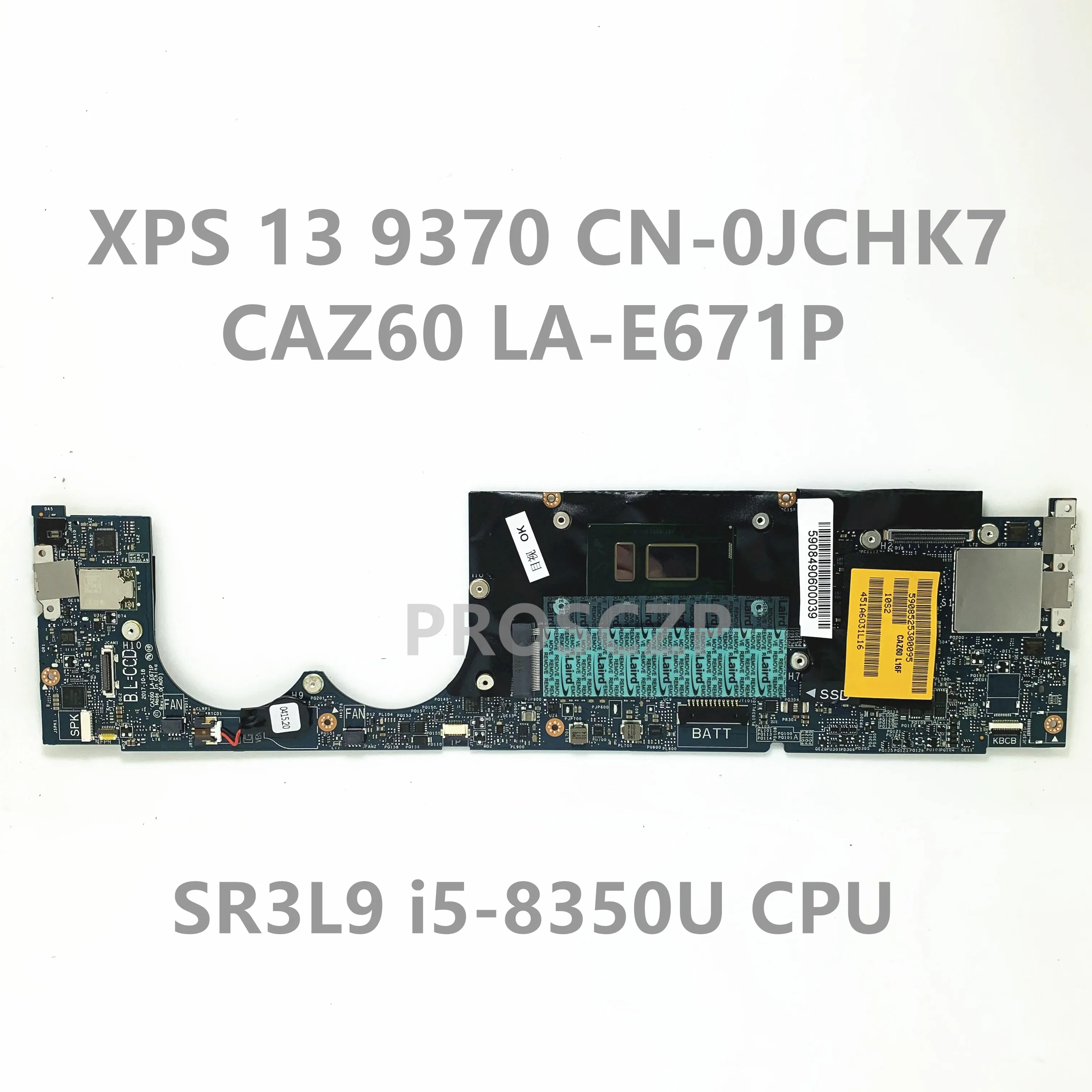 

JCHK7 0JCHK7 CN-0JCHK7 Mainboard For Dell XPS 13 9370 Laptop Motherboard CAZ60 LA-E671P W/ SR3L9 i5-8350U CPU 100%Full Tested OK