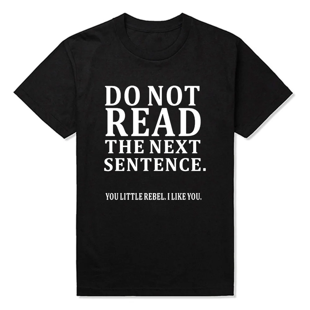 

Новые летние смешные футболки с надписью «Do Not Read The Next», хлопковые Модные мужские подарочные футболки для шуток