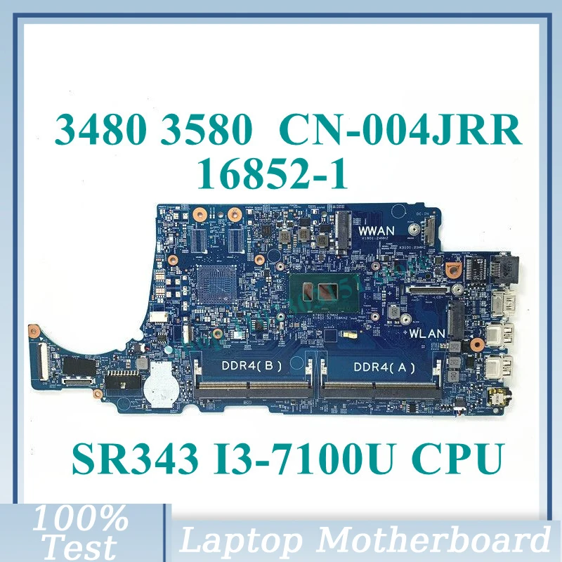 

CN-004JRR 004JRR 04JRR с процессором SR343 I3-7100U, материнская плата 16852-1 для DELL 3480 3580, материнская плата для ноутбука 100%, хорошо протестирована