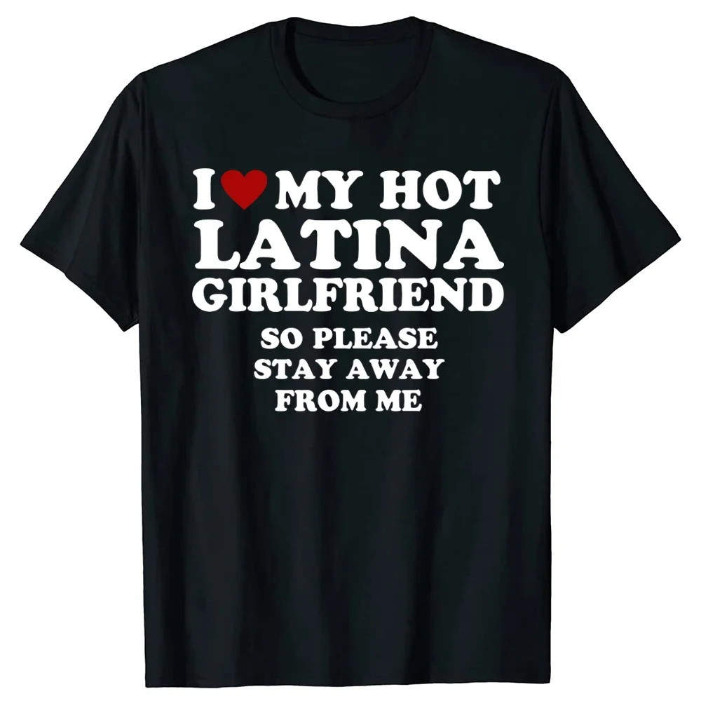 Ich liebe meine heiße Latina-Freundin-T-Shirts, ich liebe meine heiße Latina-Baumwolle, Streetwear, Valentinstagsgeschenke, T-Shirt für Herren