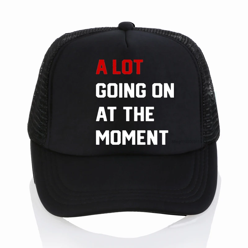 

Men Golf Hat A Lot Going on At The Moment Letter Print Baseball cap Cotton Summer Breathable mesh Trucker Caps