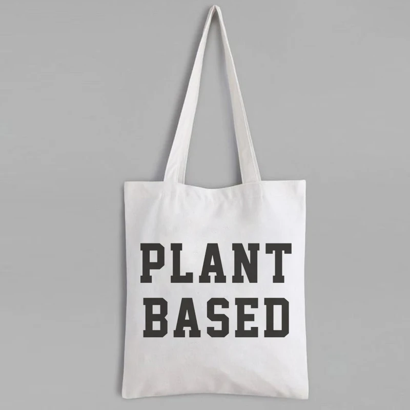 

Plant Based Canvas Tote Bag Cute Vegan Custom Shopping Bags Letter Funny Vegan Shopping Bag Foldable Gift Eco Friendly